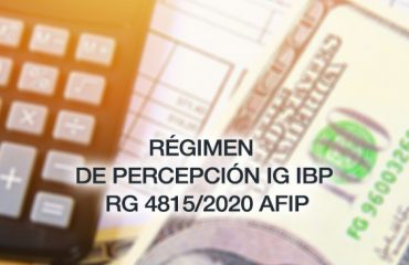 Régimen de Percepción IG IBP – RG 4815/2020 AFIP