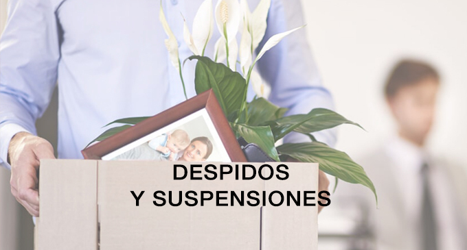 Despidos y Suspensiones